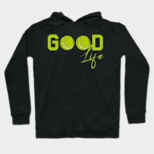 Tennis Good Life Hoodie